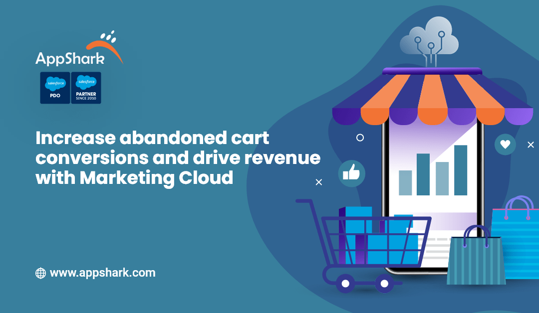 Increase abandoned cart conversions and drive revenue with Marketing Cloud